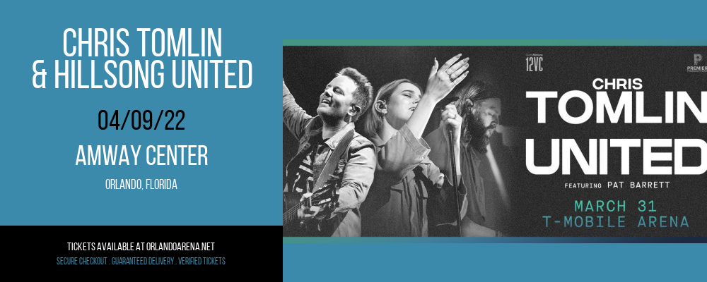 Chris Tomlin & Hillsong United at Amway Center tickets Chris Tomlin & Hillsong United at Amway Center