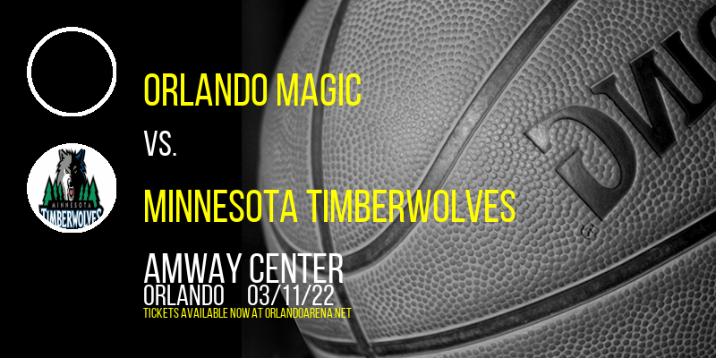Orlando Magic vs. Minnesota Timberwolves at Amway Center