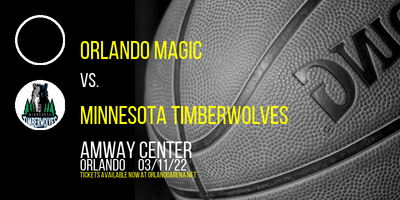 Orlando Magic vs. Minnesota Timberwolves at Amway Center tickets Orlando Magic vs. Minnesota Timberwolves at Amway Center