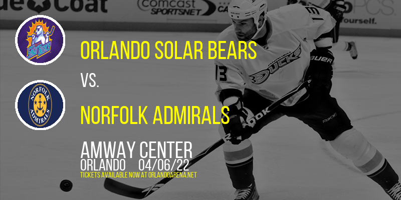 Orlando Solar Bears vs. Norfolk Admirals at Amway Center tickets Orlando Solar Bears vs. Norfolk Admirals at Amway Center