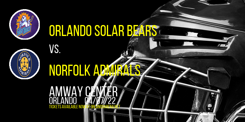 Orlando Solar Bears vs. Norfolk Admirals at Amway Center tickets Orlando Solar Bears vs. Norfolk Admirals at Amway Center