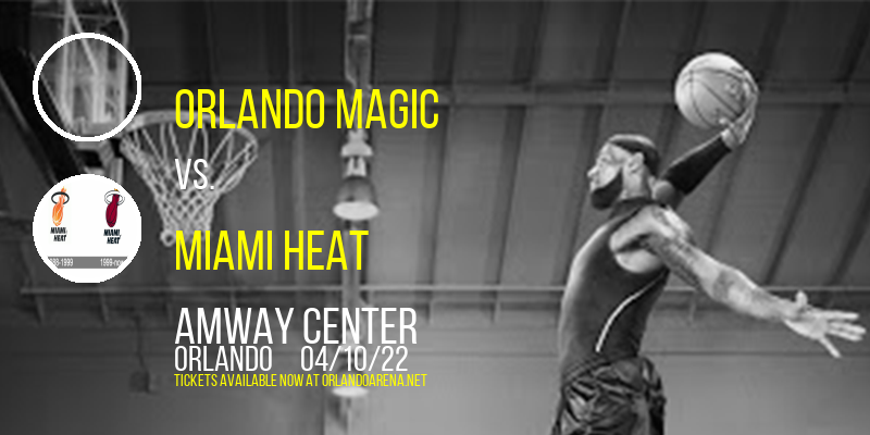 Orlando Magic vs. Miami Heat at Amway Center tickets Orlando Magic vs. Miami Heat at Amway Center