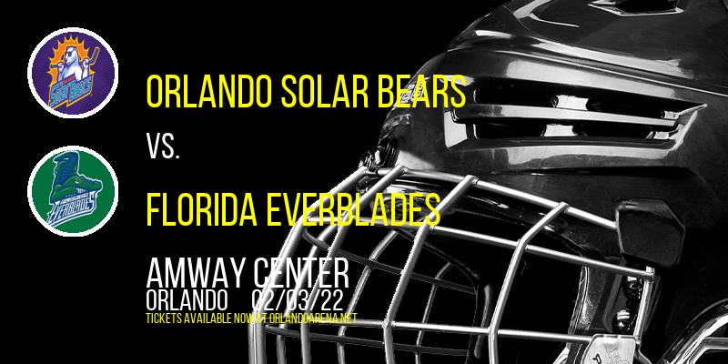 Orlando Solar Bears vs. Florida Everblades at Amway Center tickets Orlando Solar Bears vs. Florida Everblades at Amway Center