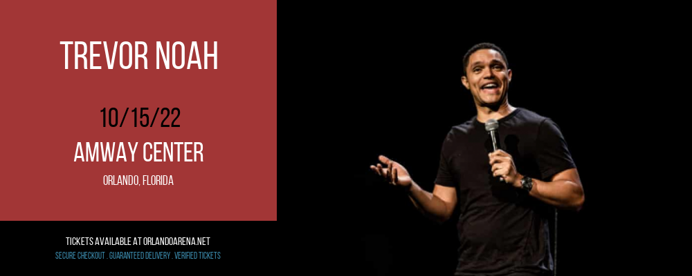 Trevor Noah at Amway Center tickets Trevor Noah at Amway Center