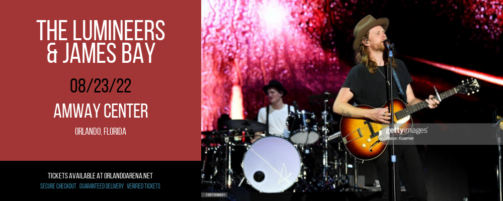 The Lumineers & James Bay at Amway Center tickets The Lumineers & James Bay at Amway Center