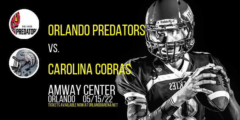 Orlando Predators vs. Carolina Cobras at Amway Center tickets Orlando Predators vs. Carolina Cobras at Amway Center