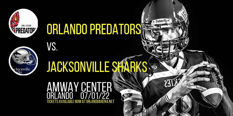 Orlando Predators vs. Jacksonville Sharks at Amway Center