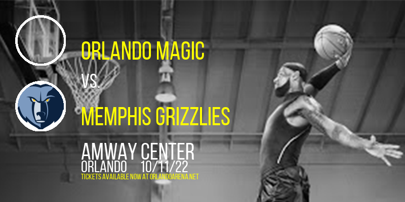 NBA Preseason: Orlando Magic vs. Memphis Grizzlies at Amway Center
