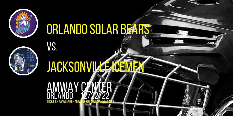 Orlando Solar Bears vs. Jacksonville IceMen at Amway Center tickets Orlando Solar Bears vs. Jacksonville IceMen at Amway Center