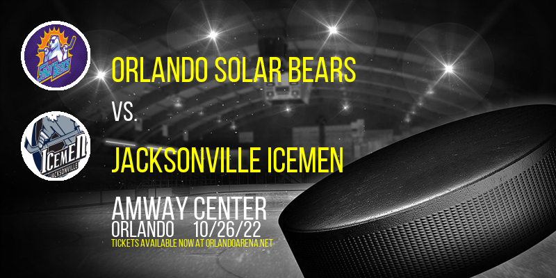 Orlando Solar Bears vs. Jacksonville IceMen at Amway Center tickets Orlando Solar Bears vs. Jacksonville IceMen at Amway Center