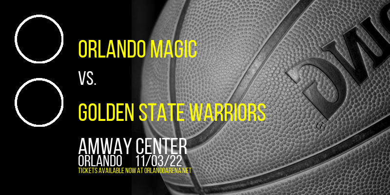 Orlando Magic vs. Golden State Warriors at Amway Center tickets Orlando Magic vs. Golden State Warriors at Amway Center
