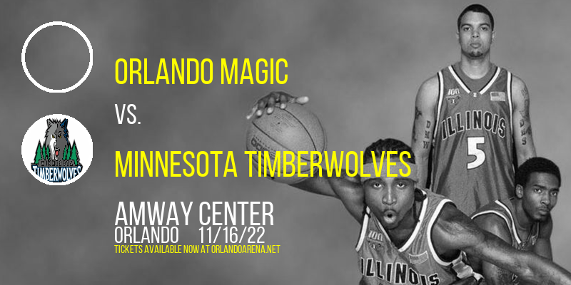 Orlando Magic vs. Minnesota Timberwolves at Amway Center tickets Orlando Magic vs. Minnesota Timberwolves at Amway Center