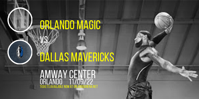 Orlando Magic vs. Dallas Mavericks at Amway Center tickets Orlando Magic vs. Dallas Mavericks at Amway Center