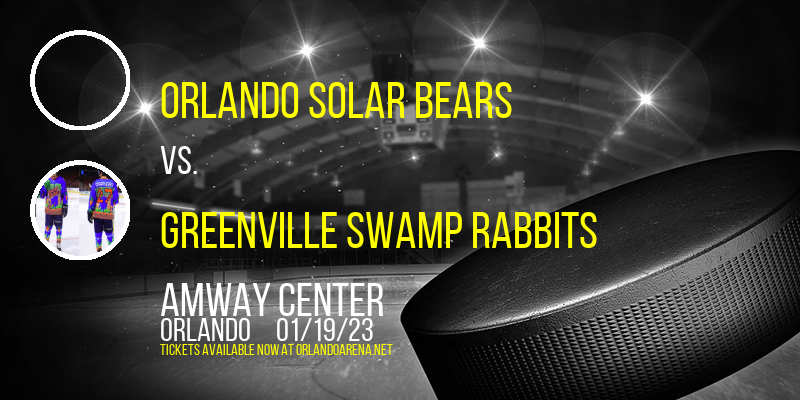 Orlando Solar Bears vs. Greenville Swamp Rabbits at Amway Center tickets Orlando Solar Bears vs. Greenville Swamp Rabbits at Amway Center