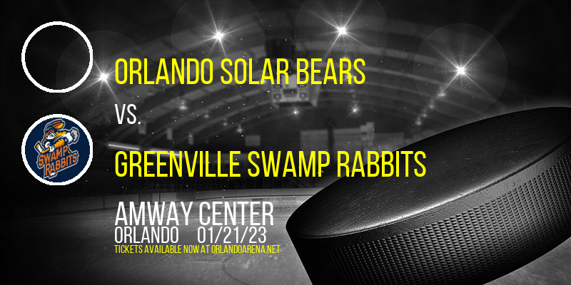 Orlando Solar Bears vs. Greenville Swamp Rabbits at Amway Center tickets Orlando Solar Bears vs. Greenville Swamp Rabbits at Amway Center