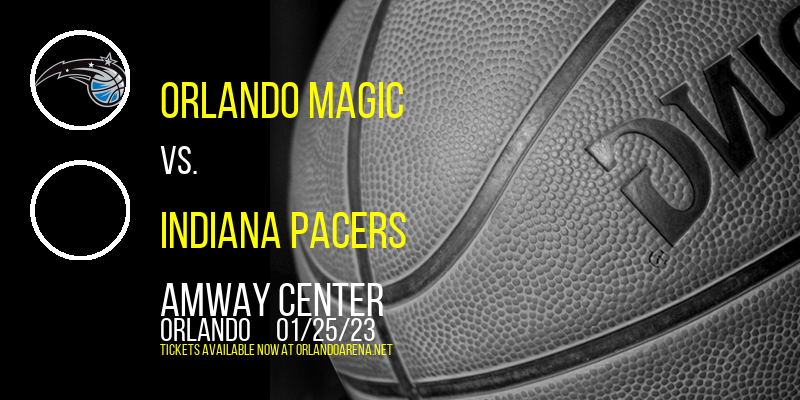 Orlando Magic vs. Indiana Pacers at Amway Center tickets Orlando Magic vs. Indiana Pacers at Amway Center