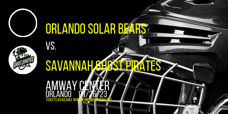 Orlando Solar Bears vs. Savannah Ghost Pirates at Amway Center tickets Orlando Solar Bears vs. Savannah Ghost Pirates at Amway Center