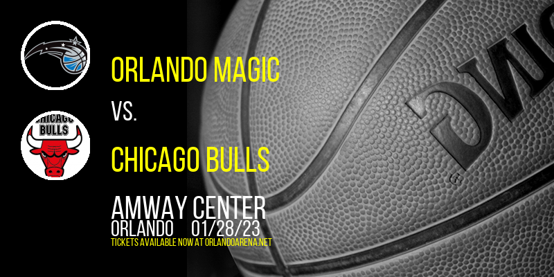 Orlando Magic vs. Chicago Bulls at Amway Center tickets Orlando Magic vs. Chicago Bulls at Amway Center