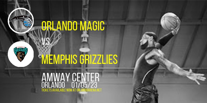 Orlando Magic vs. Memphis Grizzlies at Amway Center