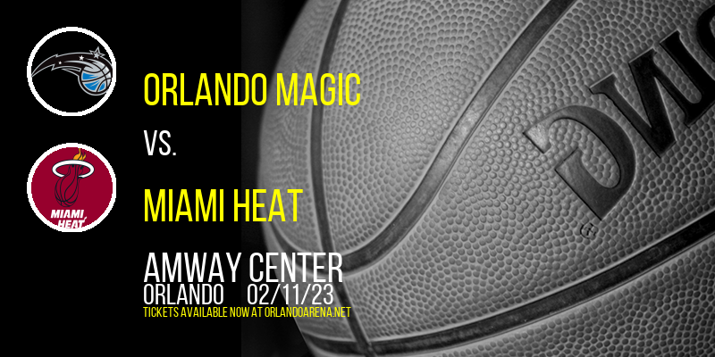 Orlando Magic vs. Miami Heat at Amway Center tickets Orlando Magic vs. Miami Heat at Amway Center