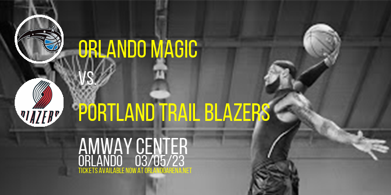 Orlando Magic vs. Portland Trail Blazers at Amway Center tickets Orlando Magic vs. Portland Trail Blazers at Amway Center