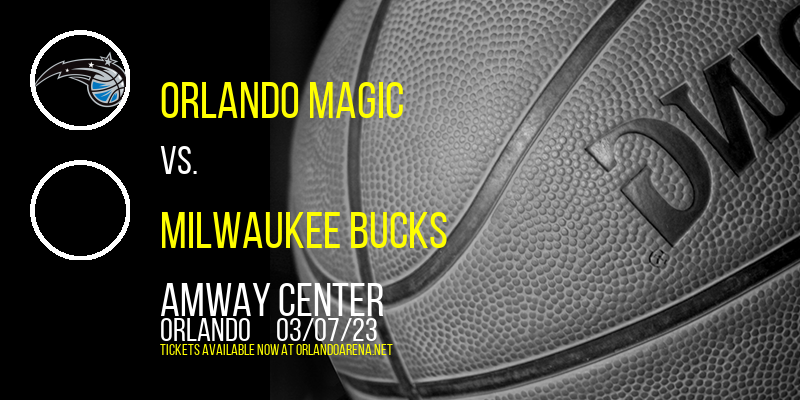 Orlando Magic vs. Milwaukee Bucks at Amway Center tickets Orlando Magic vs. Milwaukee Bucks at Amway Center
