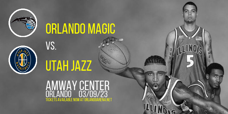 Orlando Magic vs. Utah Jazz at Amway Center tickets Orlando Magic vs. Utah Jazz at Amway Center
