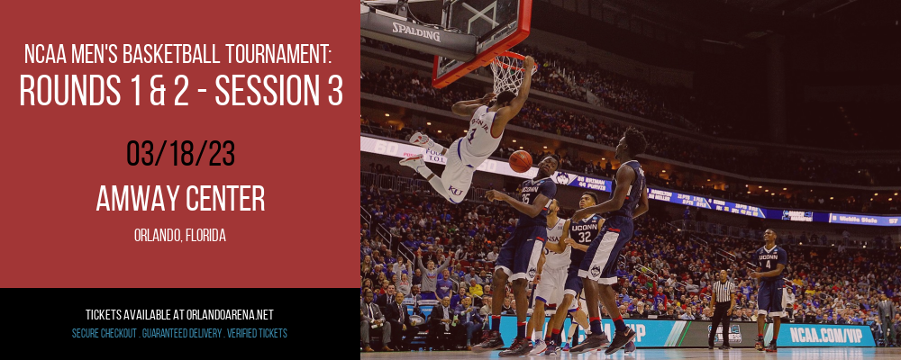 NCAA Men's Basketball Tournament: Rounds 1 & 2 - Session 3 at Amway Center