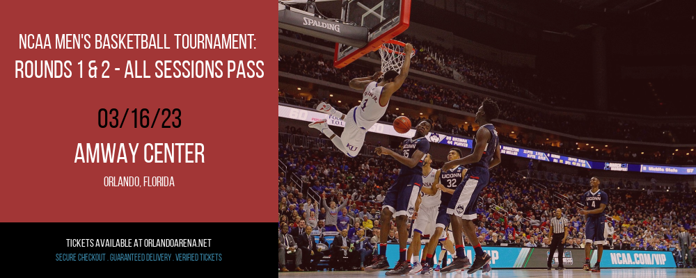 NCAA Men's Basketball Tournament: Rounds 1 & 2 - All Sessions Pass at Amway Center tickets NCAA Men's Basketball Tournament: Rounds 1 & 2 - All Sessions Pass at Amway Center