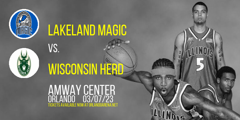 Lakeland Magic vs. Wisconsin Herd at Amway Center tickets Lakeland Magic vs. Wisconsin Herd at Amway Center