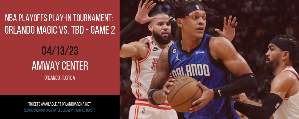 NBA Playoffs Play-In Tournament: Orlando Magic vs. TBD - Game 2 at Amway Center