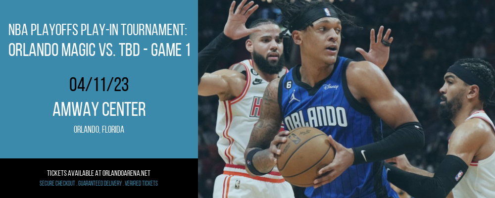 NBA Playoffs Play-In Tournament: Orlando Magic vs. TBD - Game 1 at Amway Center