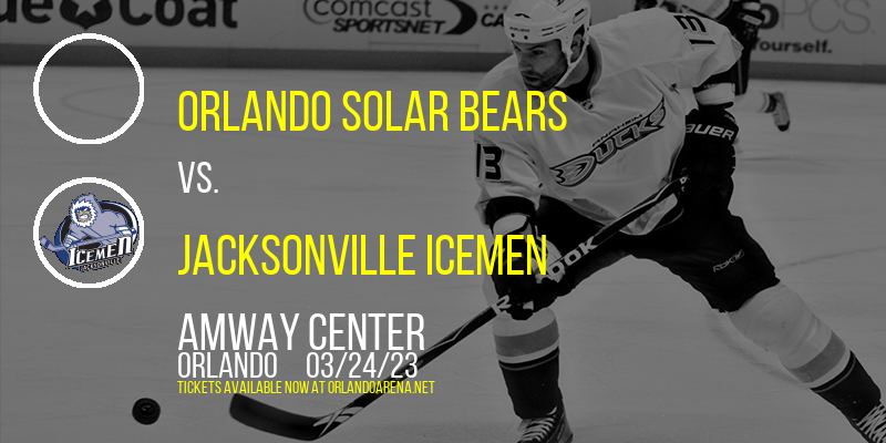 Orlando Solar Bears vs. Jacksonville IceMen at Amway Center tickets Orlando Solar Bears vs. Jacksonville IceMen at Amway Center