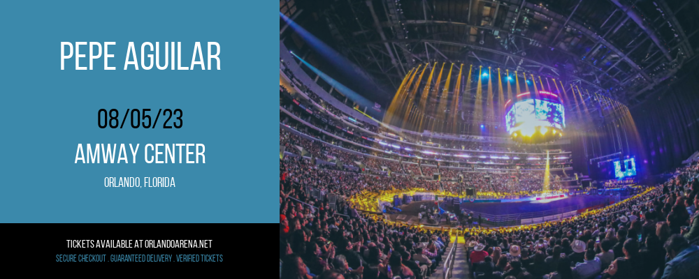 Pepe Aguilar at Amway Center tickets Pepe Aguilar at Amway Center