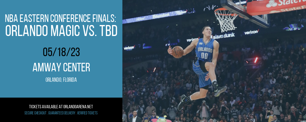 NBA Eastern Conference Finals: Orlando Magic vs. TBD [CANCELLED] at Amway Center