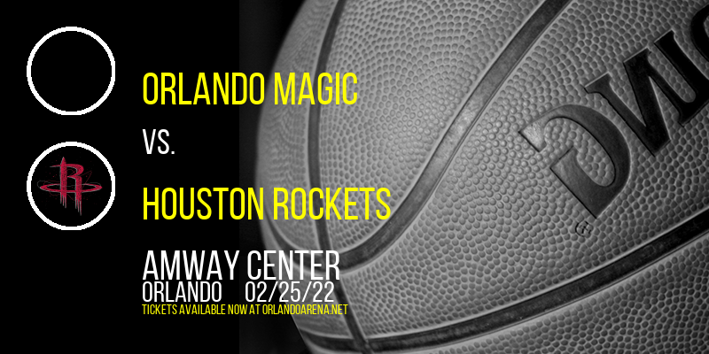 Orlando Magic vs. Houston Rockets at Amway Center