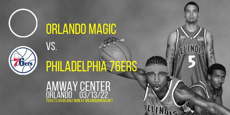 Orlando Magic vs. Philadelphia 76ers at Amway Center