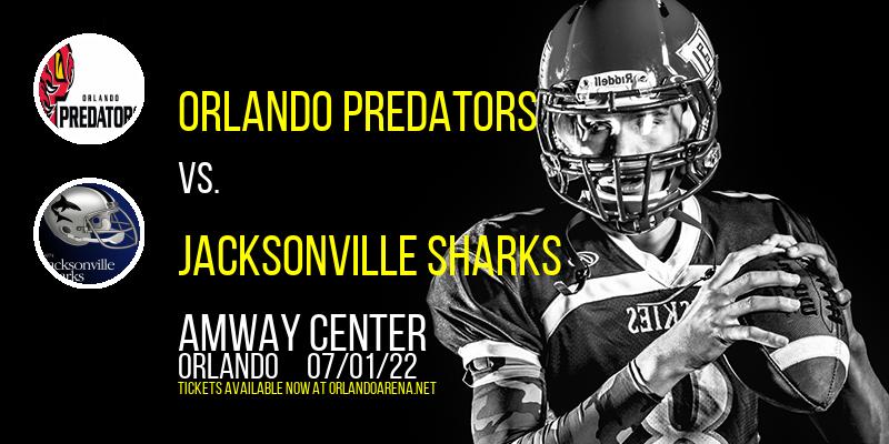 Orlando Predators vs. Jacksonville Sharks at Amway Center tickets Orlando Predators vs. Jacksonville Sharks at Amway Center