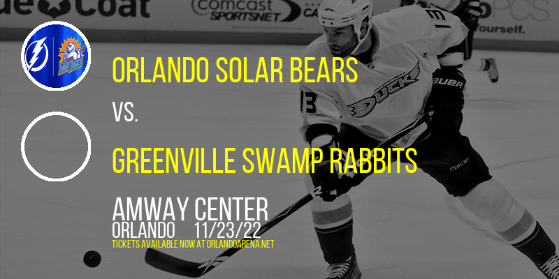Orlando Solar Bears vs. Greenville Swamp Rabbits at Amway Center tickets Orlando Solar Bears vs. Greenville Swamp Rabbits at Amway Center