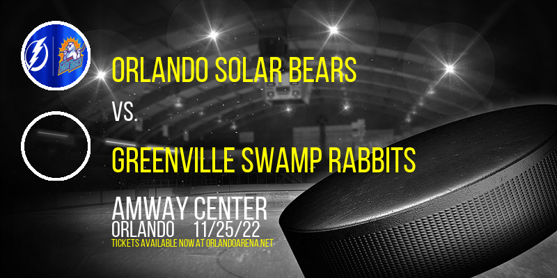 Orlando Solar Bears vs. Greenville Swamp Rabbits at Amway Center tickets Orlando Solar Bears vs. Greenville Swamp Rabbits at Amway Center