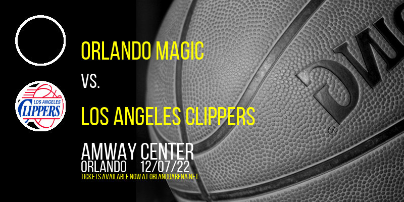 Orlando Magic vs. Los Angeles Clippers at Amway Center