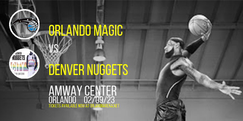 Orlando Magic vs. Denver Nuggets at Amway Center
