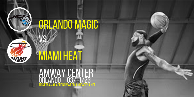 Orlando Magic vs. Miami Heat at Amway Center tickets Orlando Magic vs. Miami Heat at Amway Center