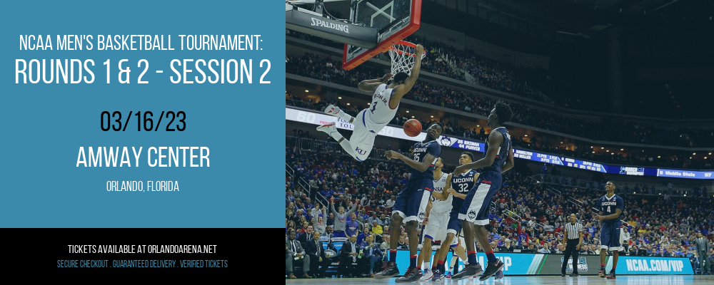NCAA Men's Basketball Tournament: Rounds 1 & 2 - Session 2 at Amway Center tickets NCAA Men's Basketball Tournament: Rounds 1 & 2 - Session 2 at Amway Center