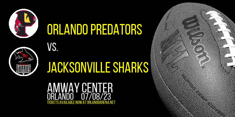 Orlando Predators vs. Jacksonville Sharks at Amway Center tickets Orlando Predators vs. Jacksonville Sharks at Amway Center