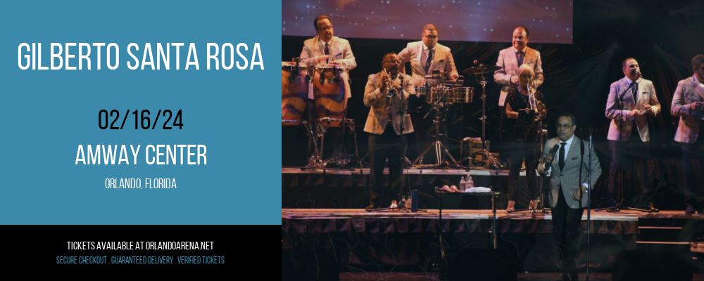 Gilberto Santa Rosa at Amway Center