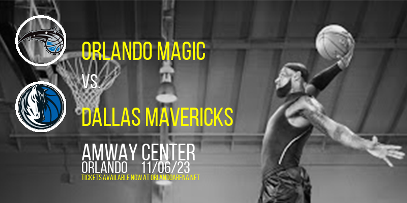 Orlando Magic vs. Dallas Mavericks at Amway Center