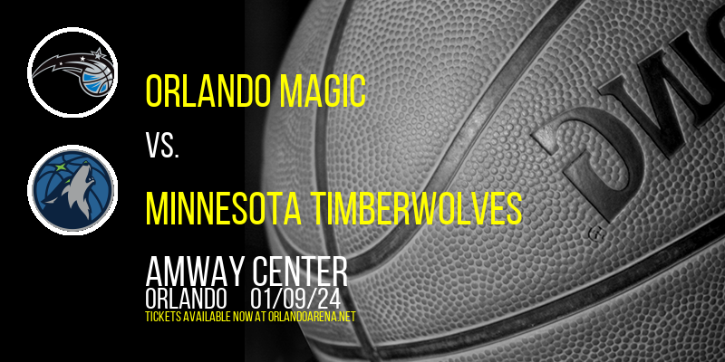 Orlando Magic vs. Minnesota Timberwolves at Amway Center
