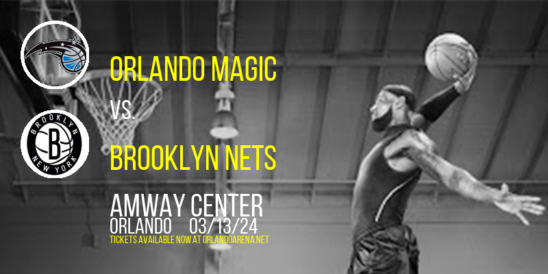 Orlando Magic vs. Brooklyn Nets at Amway Center