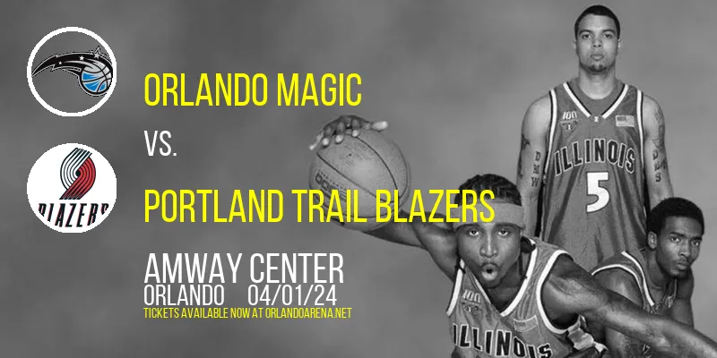 Orlando Magic vs. Portland Trail Blazers at Amway Center